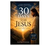 30 Days With Jesus: Daily Devotions for Hope, Faith & Peace