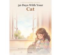 30 Days With Your Cat: A Gentle Bonding Journal for You and Your Best Friend