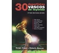 30 Deportistas Vascos De Leyenda: El lado más humano del éxito (Testimonio)
