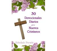 30 Devocionales Diarios para Nuevos Cristianos