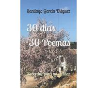 30 días 30 Poemas: Recordar para no olvidar