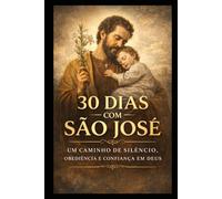 30 DIAS COM SÃO JOSÉ (Coleção 30 Dias com os Santos)