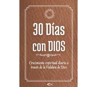 30 Dias con Dios: Devocionales cristianos para encontrar paz, fortaleza y dirección