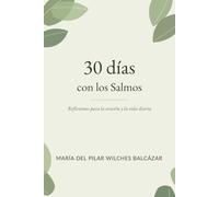 30 días con los Salmos: Reflexiones para la oración y la vida diaria