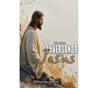 30 Dias Conversando Com Jesus: Encontros diários que transformam sua alma
