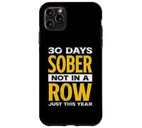 30 días Divertidos de sobriedad, no seguidos, Solo Este año | Alcohol Carcasa para iPhone 11 Pro MAX