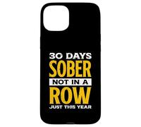 30 días Divertidos de sobriedad, no seguidos, Solo Este año | Alcohol Carcasa para iPhone 15 Plus