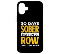 30 días Divertidos de sobriedad, no seguidos, Solo Este año | Alcohol Carcasa para iPhone 16 Plus