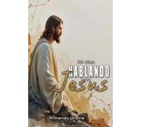 30 dias Hablando con Jesus: Encuentros diarios que Transforman Tu Alma