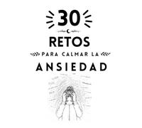 30 dias para calmar tu ansiedad (Colección Islacalmadigital)