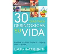30 Días para desintoxicar su vida
