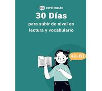 30 Días para subir de nivel en lectura y vocabulario: Reto de 30 días para empezar a hablar inglés de verdad
