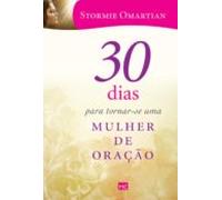 30 Dias Para Tornar-se Uma Mulher De Oração (ebook)