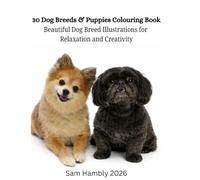 30 Dog Breeds & Puppies Colouring Book: Beautiful Dog Breed Illustrations for Relaxation and Creativity
