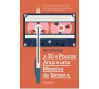 30 E Poucos Anos E Uma Máquina Do Tempo (ebook)