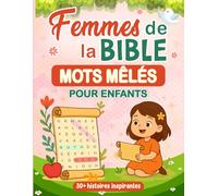 30+ Femmes De la Bible Mots Mêlés pour enfants: Cahier D'Activité Bible Pour enfants | Livre D'activité Préscolaire Garçons & Filles | Jeux et Puzzles ... | Mots Mêlés Enfant et Plus. (French Edition)