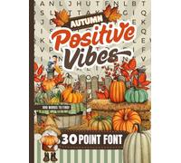 30 Font Word Search Book For Seniors: Hardcover / Autumn Positive Vibes / Extra Large Print / Jumbo Letters - Easy To Read / 50 Cozy Fall Themed Puzzles / Adults - Elderly Citizen Gift