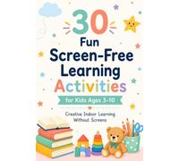30 fun | Screen-Free Learning Activities: Educational Indoor Activities to Boost Creativity and Early Learning