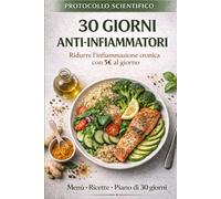 30 Giorni Anti-Infiammatori: Ridurre l'infiammazione cronica con 5€ al giorno