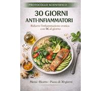 30 Giorni Anti-Infiammatori: Ridurre l'infiammazione cronica con 5€ al giorno
