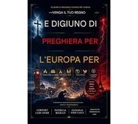 30 GIORNI DI PREGHIERA E DIGIUNO PER L'EUROPA: Venga il tuo Regno in Europa Serie Pray4Nations 2