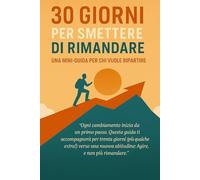 30 giorni per smettere di rimandare: una mini guida per chi vuole ripartire