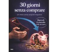 30 giorni senza comprare: Un mese senza acquisti impulsivi