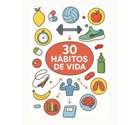 30 hábitos claves para una vida saludable: beneficios y consejos para implementarlos