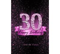 30 Happy Birthday Libro de Visitas: Libro de Firmas Evento Fiesta Rosa Negra I Encuadernación de Diamantes Elegante I Deseos por Escritos de Familiares y Amigos I Feliz Cumple 30 años I Regalos