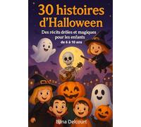 30 histoires d’Halloween: 30 contes d’Halloween pour enfants - histoires drôles, tendres et magiques pour lire, rire et rêver le soir