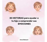 30 historias para ayudar a tu hijo a comprender sus emociones