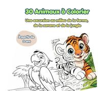 30 Illustrations d'animaux à colorier: Livre de Coloriage Animaux : Cahier d'activités amusant et facile pour les tout-petits dès 3 ans | 30 ... pour développer la créativité et la motricité