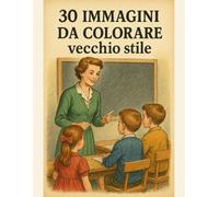 30 immagini da colorare vecchio stile: Libro di disegni da colorare di animali, per bambini ed adulti. Vecchio stile per ricordare le cose belle dell'infanzia.