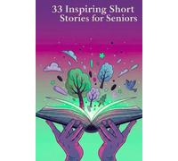 30 Inspiring Short Stories for Seniors: gifts for mom , dad and adults even kids