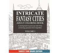30 Intricate Fantasy Cities Line Art Drawings for Relaxation, Mindfulness, and Stress Relief: Adult Coloring Book