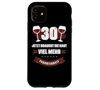30 Jetzt braucht Die Haut viel Mehr Feuchtigkeit Wein Shirt Carcasa para iPhone 11