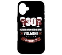 30 Jetzt braucht Die Haut viel Mehr Feuchtigkeit Wein Shirt Carcasa para iPhone 16 Plus