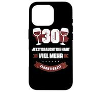 30 Jetzt braucht Die Haut viel Mehr Feuchtigkeit Wein Shirt Carcasa para iPhone 16 Pro