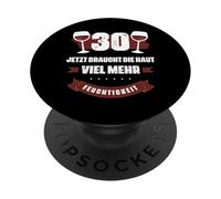 30 Jetzt braucht Die Haut viel Mehr Feuchtigkeit Wein Shirt PopSockets PopGrip Adhesivo