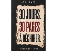 30 jours. 30 pages à déchirer. | Un rituel d’écriture pour lâcher prise et avancer