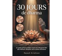 30 jours de dharma: Un guide spirituel quotidien inspiré de la Bhagavad Gītā : paix intérieure, discipline, sens et pleine conscience.