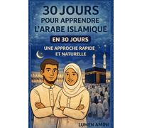 30 Jours pour apprendre L'arabe islamique: Une approche rapide et naturelle