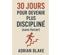 30 Jours pour devenir plus discipliné (sans forcer)