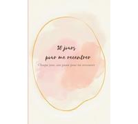 30 jours pour me recentrer: Chaque jour, une pause pour me retrouver | Carnet bien-être à remplir | Pour femmes fatiguées ou en transition | Ralentir, écrire, respirer, se recentrer