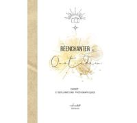 30 jours pour Réenchanter le Quotidien: Défis photo pour développer ta sensibilité, ta créativité et ton sens artistique chaque jour (Carnets d'explorations photographiques)