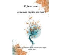 30 jours pour ...: retrouver la paix intérieure