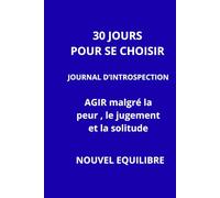 30 JOURS POUR SE CHOISIR: Journal d’introspection