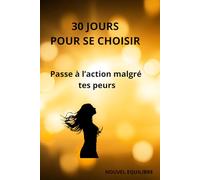 30 JOURS POUR SE CHOISIR: Journal d’introspection