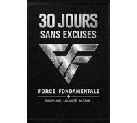 30 jours sans excuses: Le carnet qui te confronte à ce que tu évites