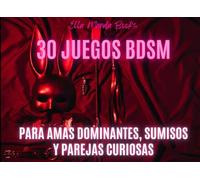 30 Juegos BDSM para Amas Dominantes, Sumisos y Parejas Curiosas: Vales femdom regalo para adultos. Ellas toman el poder. De nivel suave a fuerte